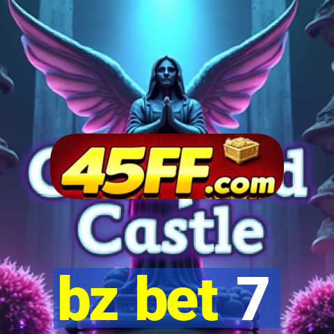bz bet 7